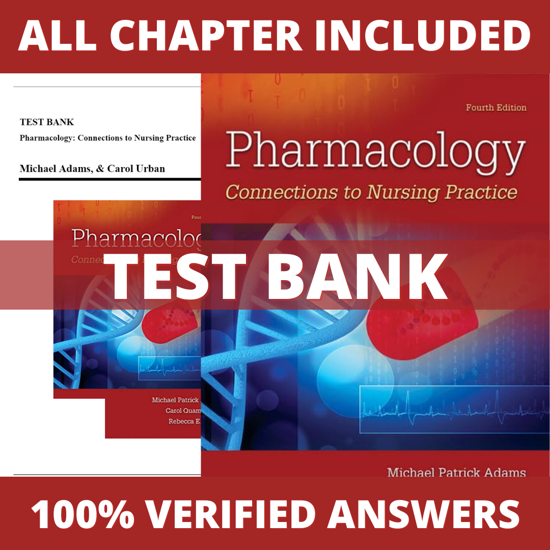 Test-Bank-for-Pharmacology-Connections-to-Nursing-Practice-4th-Edition-Adams-2018-1