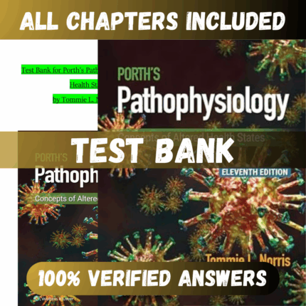 Test Bank Porth's Pathophysiology: Concepts of Altered Health States 11th Edition (Norris, 2024)