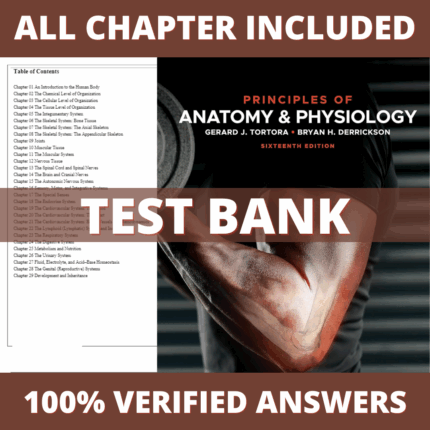 Test Bank for Principles of Anatomy and Physiology 16th Edition (Tortora, 2021)