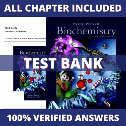 Test Bank for Principles of Biochemistry, 5th Edition (Moran, 2012)