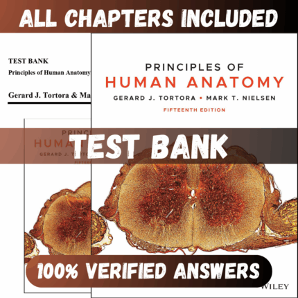 Test Bank - Principles of Human Anatomy, Tortora, 15th Edition by Tortora