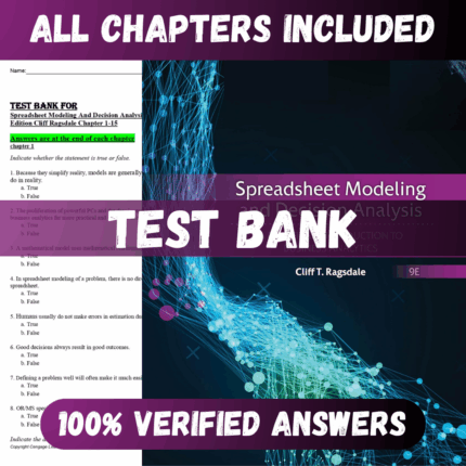 Test Bank Spreadsheet Modeling And Decision Analysis A Practical Introduction To Business Analytics 9th Edition (Ragsdale, 2021)