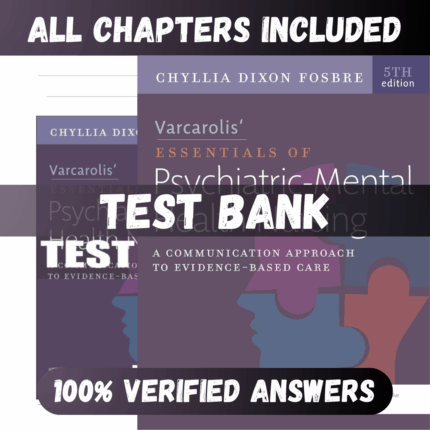Test Bank Varcarolis Essentials of Psychiatric Mental Health Nursing 5th Edition (Fosbre, 2023)