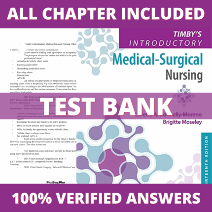 Test Bank for Timby's Introductory Medical-Surgical Nursing 13th Edition (Moreno, 2022)