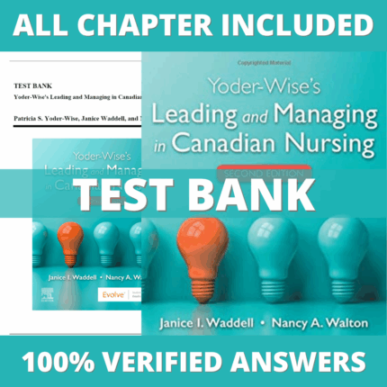 Test Bank for Yoder-Wise's Leading and Managing in Canadian Nursing, 2nd Edition (Waddell, 2020)