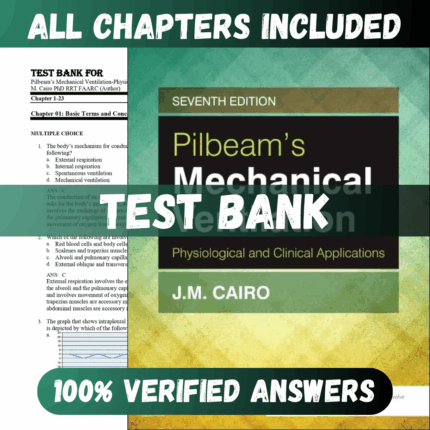 Test Bank Pilbeam’s Mechanical Ventilation-Physiological and Clinical Applications, 7th Edition (Cairo, 2020)