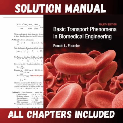 Solution Manual for Basic Transport Phenomena in Biomedical Engineering 4th Edition by Fournier