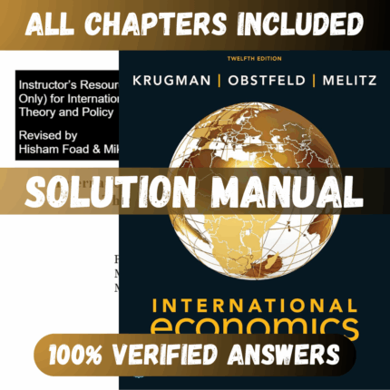 Solution Manual for International Economics: Theory and Policy, 12th Edition (Krugman, 2021)
