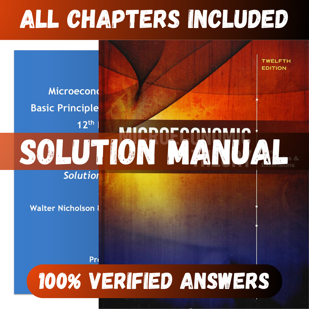 Solution-Manual-for-Microeconomic-Theory-Basic-Principles-and-Extensions-12th-Edition-Nicholson-1