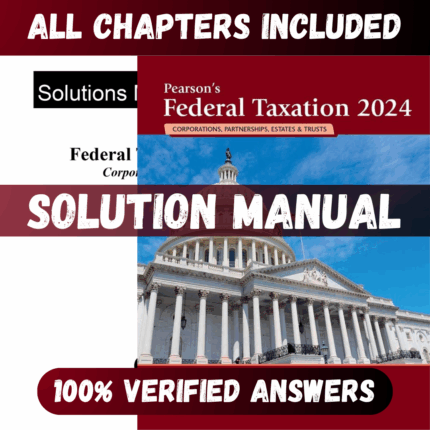 Solution Manual for Pearson's Federal Taxation 2024 Corporations 37th Edition (Franklin, 2024)