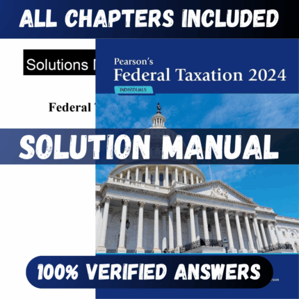 Solution Manual for Pearson's Federal Taxation 2024 Individuals 37th Edition (Franklin, 2024)