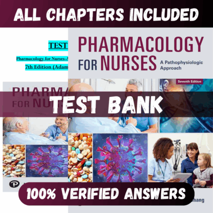 Test Bank for Pharmacology for Nurses: A Pathophysiologic Approach 7th Edition (Michael)  | All Chapters