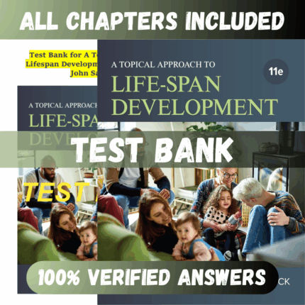 Test Bank A Topical Approach to Lifespan Development 11th Edition (John , 2022)