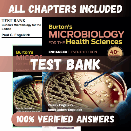 Test Bank Burton's Microbiology for the Health Sciences, Enhanced Edition 11th Edition (Paul , 2020)