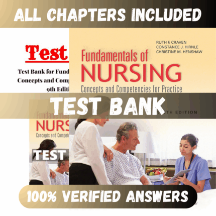 Test Bank Fundamentals of Nursing: Concepts and Competencies for Practice 9th Edition (Ruth, 2020)