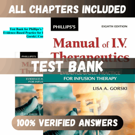 Test Bank Phillips's Manual of I.V. Therapeutics: Evidence-Based Practice for Infusion Therapy 8th Edition (Lisa , 2022)