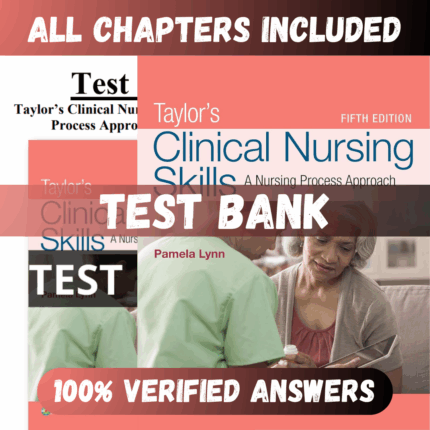 Test Bank Taylor's Clinical Nursing Skills: A Nursing Process Approach 5th Edition (Pamela , 2018)