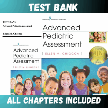 Test Bank - Advanced Pediatric Assessment, 3rd Edition by Chiocca