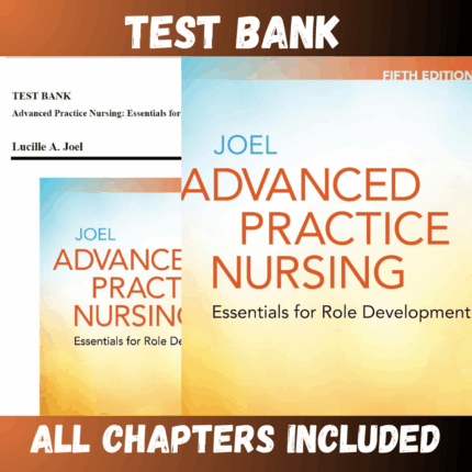 Test Bank - Advanced Practice Nursing Essentials for Role Development, 5th Edition by Joel