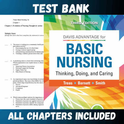 Test Bank - Basic Nursing-Thinking, Doing, and Caring, 3rd Edition by Treas