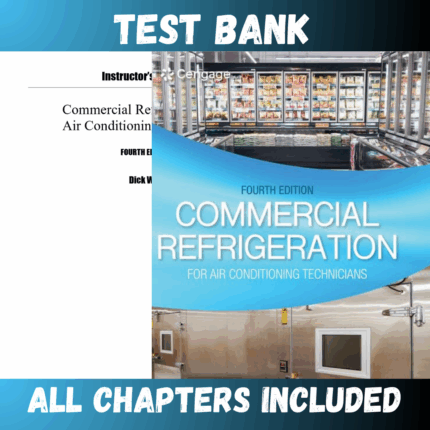 Test Bank - Commercial Refrigeration for Air Conditioning Technicians 4th Edition by Wirz