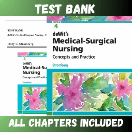 Test Bank - DeWits Medical Surgical Nursing Concepts and Practice, 4th Edition by Stromberg