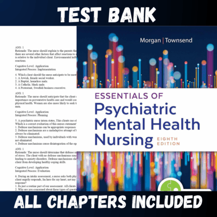Test Bank - Essentials of Psychiatric Mental Health Nursing, 8th Edition by Morgan and Townsend