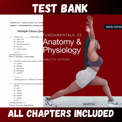Test Bank - Fundamentals of Anatomy and Physiology, 12th Edition by Martini