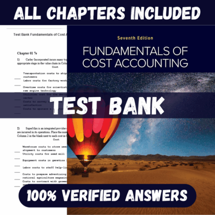 Test Bank for Fundamentals of Cost Accounting 7th Edition by Lanen