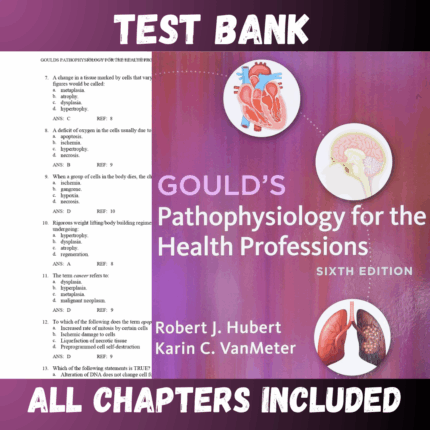 Test Bank - Gould's Pathophysiology for the Health Professions, 6th Edition by Hubert