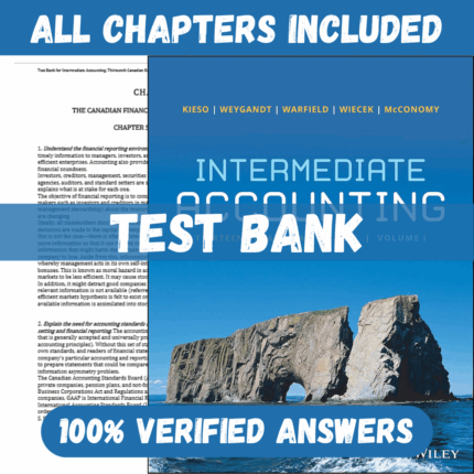 Test Bank for Intermediate Accounting 13th Canadian Edition (Volume 1) By Donald Kieso