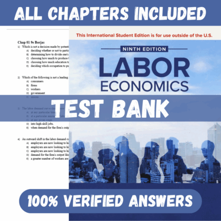 Test Bank for Labor Economics, 9th Edition by George Borjas