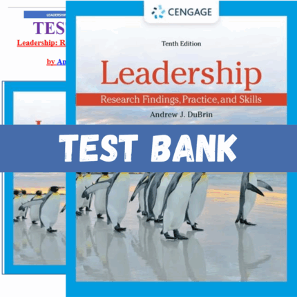 Test Bank for Leadership Research Findings Practice and Skills 10th Edition by DuBrin