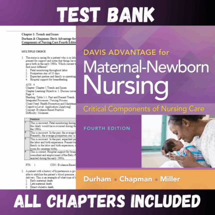 Test Bank - Maternal-Newborn Nursing The Critical Components of Nursing Care, 4th Edition by Durham