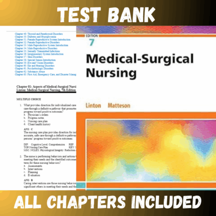 Test Bank - Medical-Surgical Nursing 7th Edition by Linton