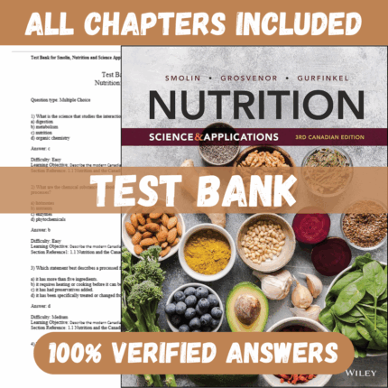 Test Bank for Nutrition Science and Applications 3rd Canadian Edition by Lori Smolin