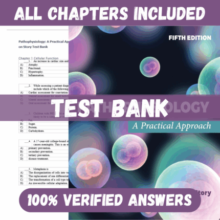 Test Bank for Pathophysiology: A Practical Approach 5th Edition by Lachel Story