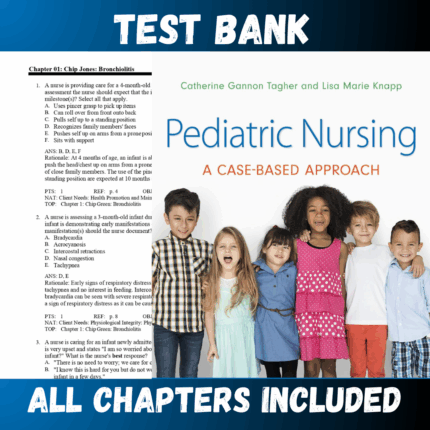 Test Bank - Pediatric Nursing A Case-Based Approach, 1st Edition by Tagher