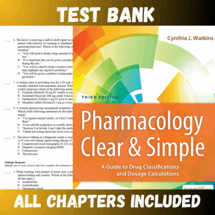 Test Bank - Pharmacology Clear and Simple: A Guide to Drug Classifications and Dosage Calculations 3th Edition by Watkins