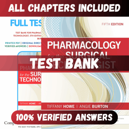 Test Bank - Pharmacology for the Surgical Technologist 5th Edition by Howe