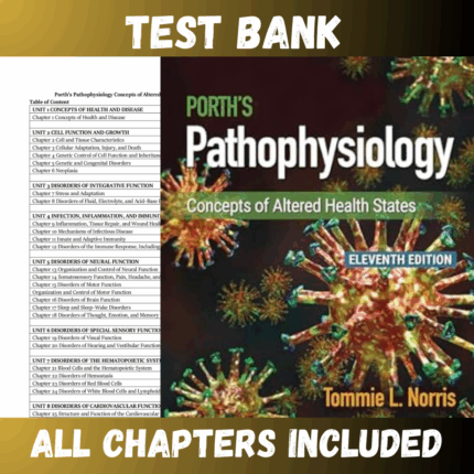 Test Bank - Porth's Pathophysiology: Concepts of Altered Health States 11th Edition by Norris