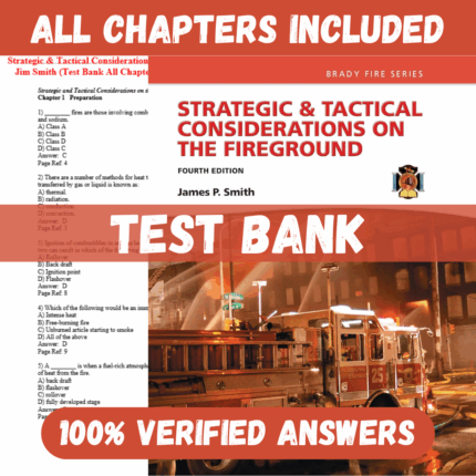 Test Bank for Strategic & Tactical Considerations On The Fireground 4th Edition (Global Edition) By Jim Smith