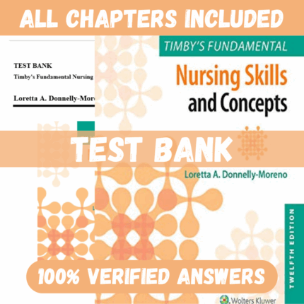 Test Bank for Timby's Fundamental Nursing Skills and Concepts, 12th Edition by Donnelly-Moreno