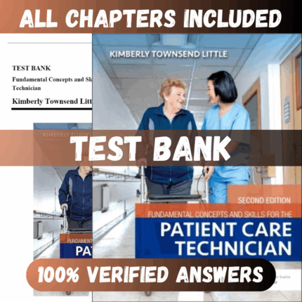 Test Bank Fundamental Concepts and Skills for the Patient Care Technician, 2nd Edition (Townsend, 2023)