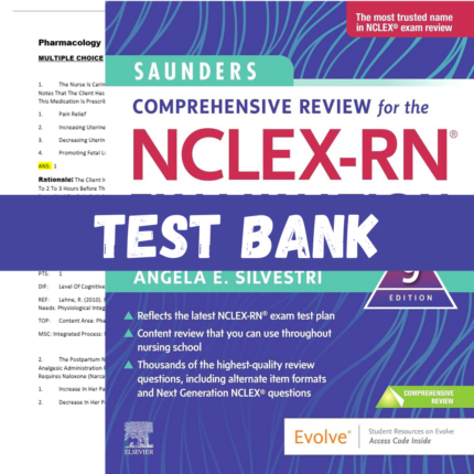 Test Bank - Saunders Comprehensive Review for the NCLEX-RN Examination, 9th Edition by Silvestri