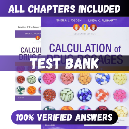 Test Bank - Calculation of Drug Dosages A Work Text 11th Edition (Ogden, 2020)