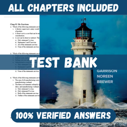 Test Bank - Managerial Accounting, 18th Edition by Ray Garrison
