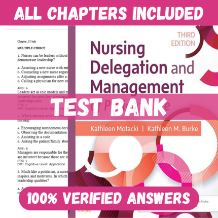 Test Bank - Nursing Delegation and Management of Patient Care, 3rd Edition by Motacki