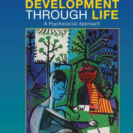 Development Through Life: A Psychosocial Approach (13th Edition)