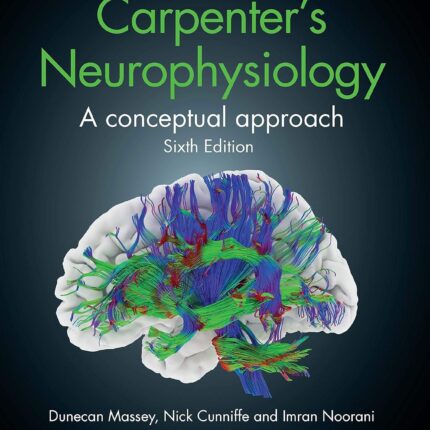 Carpenter’s Neurophysiology A Conceptual Approach 6th Edition